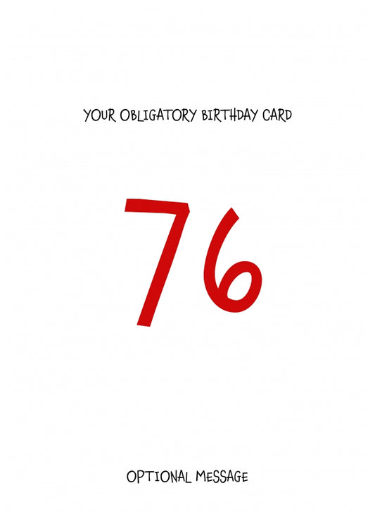 Obligatory 76th Birthday Card - Minimalist 76 Years!