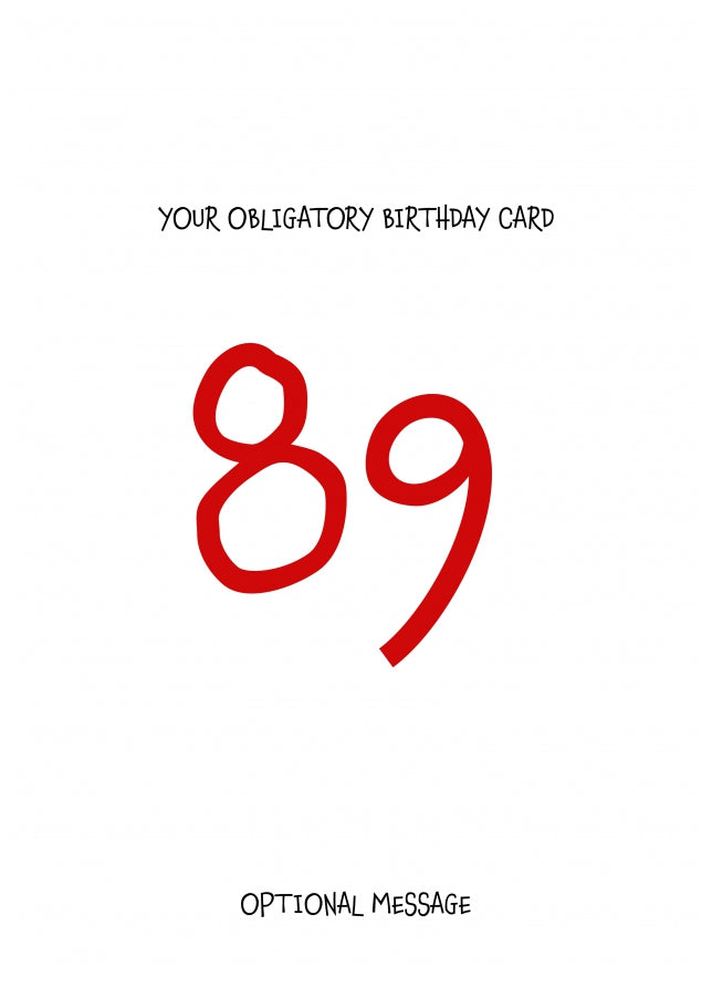 Obligatory 89th Birthday Card - Minimalist 89 Years!