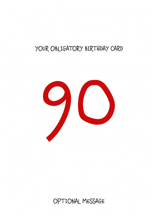 Obligatory 90th Birthday Card - Minimalist 90 Years!