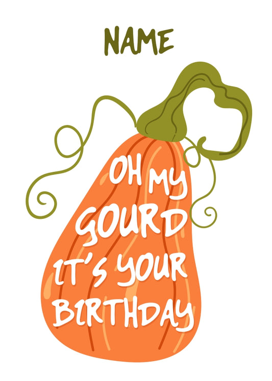 Autumn Birthday Card - Oh My Gourd