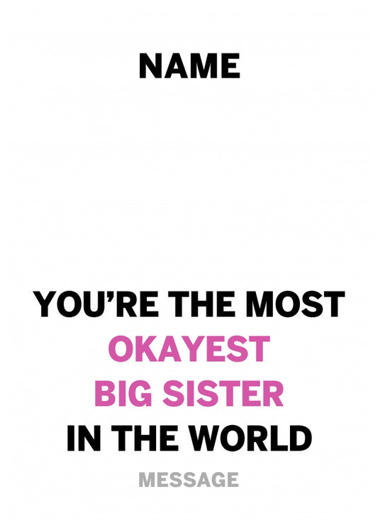 Personalised Most Okayest Big Sister Card