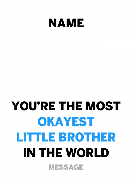 Personalised Most Okayest Little Brother Card