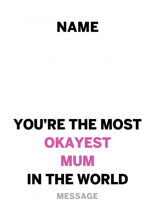 Personalised Most Okayest Mum Card