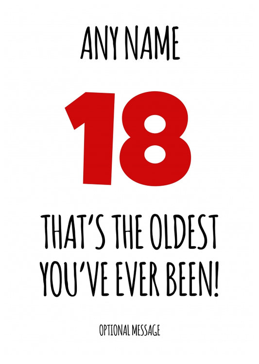 Funny 18th Birthday Card - That's the oldest you've ever been!