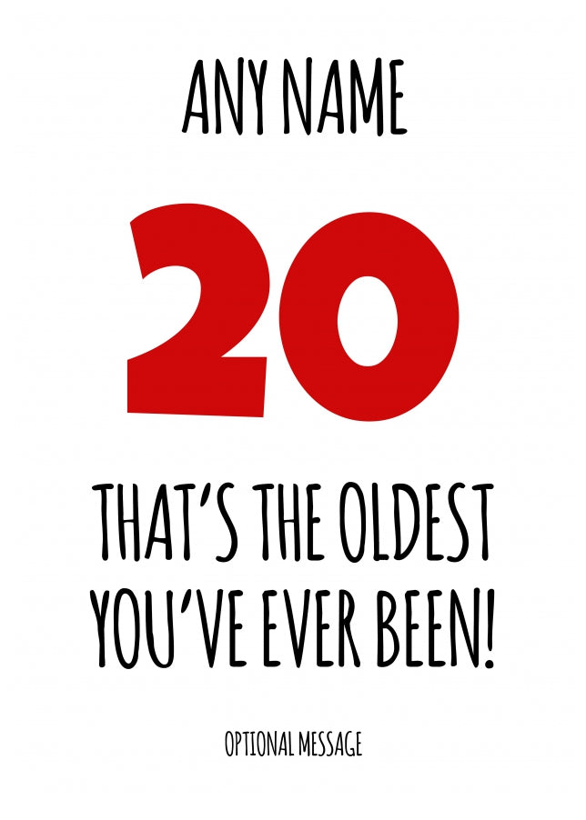 Funny 20th Birthday Card - That's the oldest you've ever been!