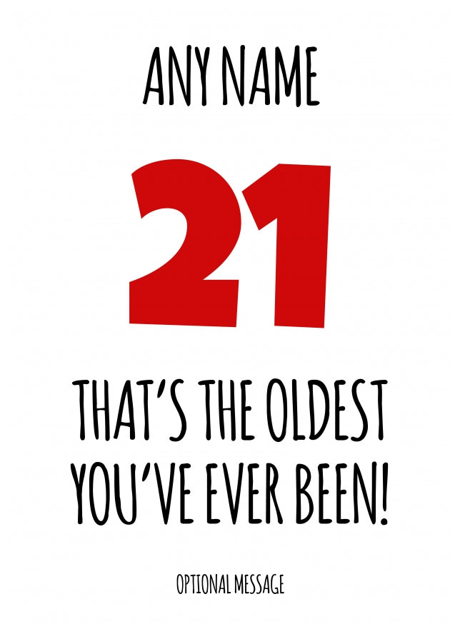 Funny 21st Birthday Card - That's the oldest you've ever been!