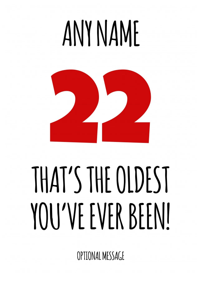 Funny 22nd Birthday Card - That's the oldest you've ever been!