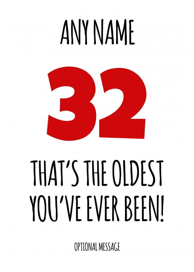 Funny 32nd Birthday Card - That's the oldest you've ever been!