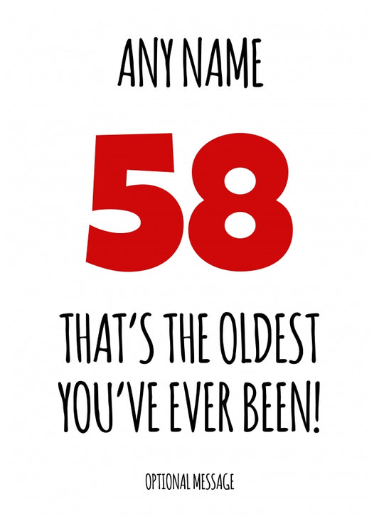 Funny 58th Birthday Card - That's the oldest you've ever been!