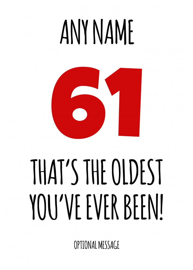 Funny 61st Birthday Card - That's the oldest you've ever been!