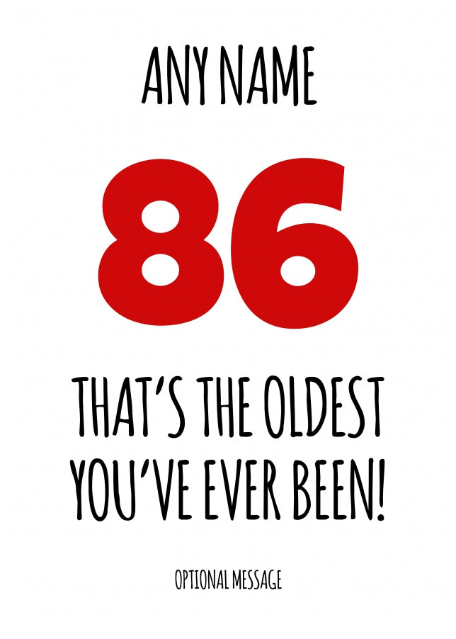 Funny 86th Birthday Card - That's the oldest you've ever been!