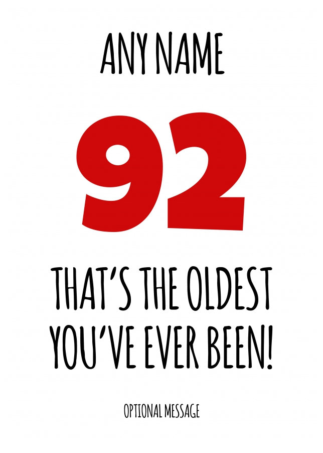 Funny 92nd Birthday Card - That's the oldest you've ever been!