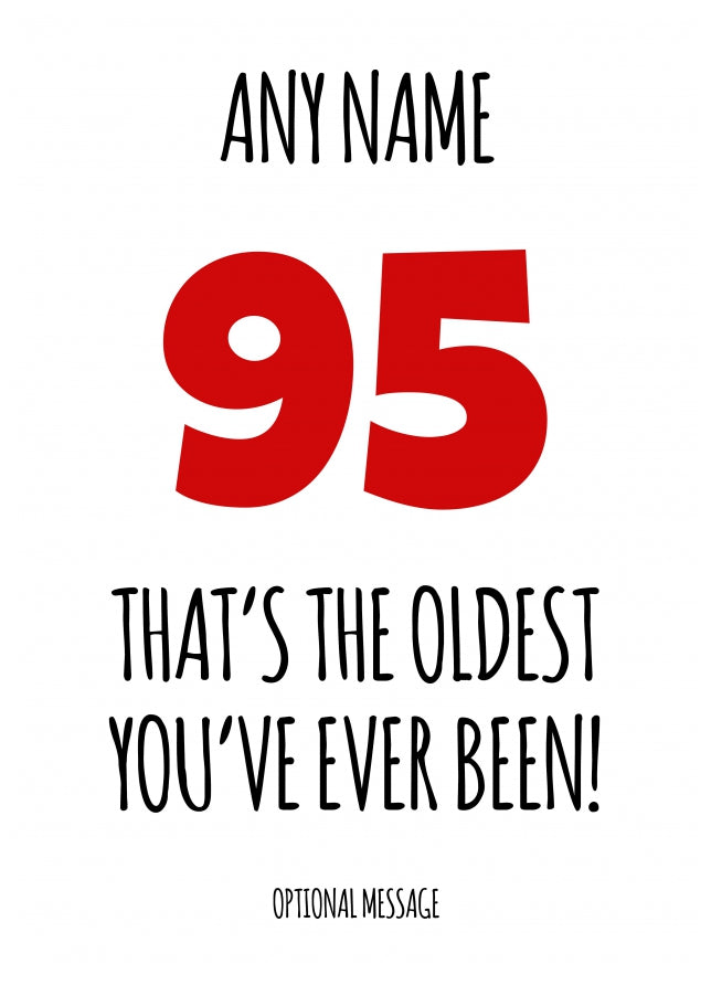 Funny 95th Birthday Card - That's the oldest you've ever been!