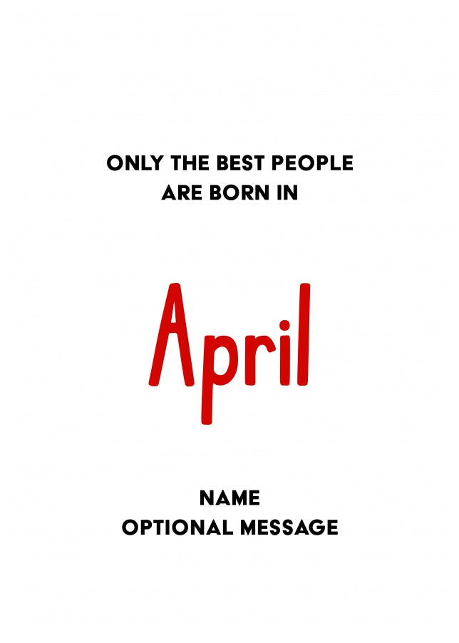 April Birthday Card for Him or Her - Only Best are Born in April