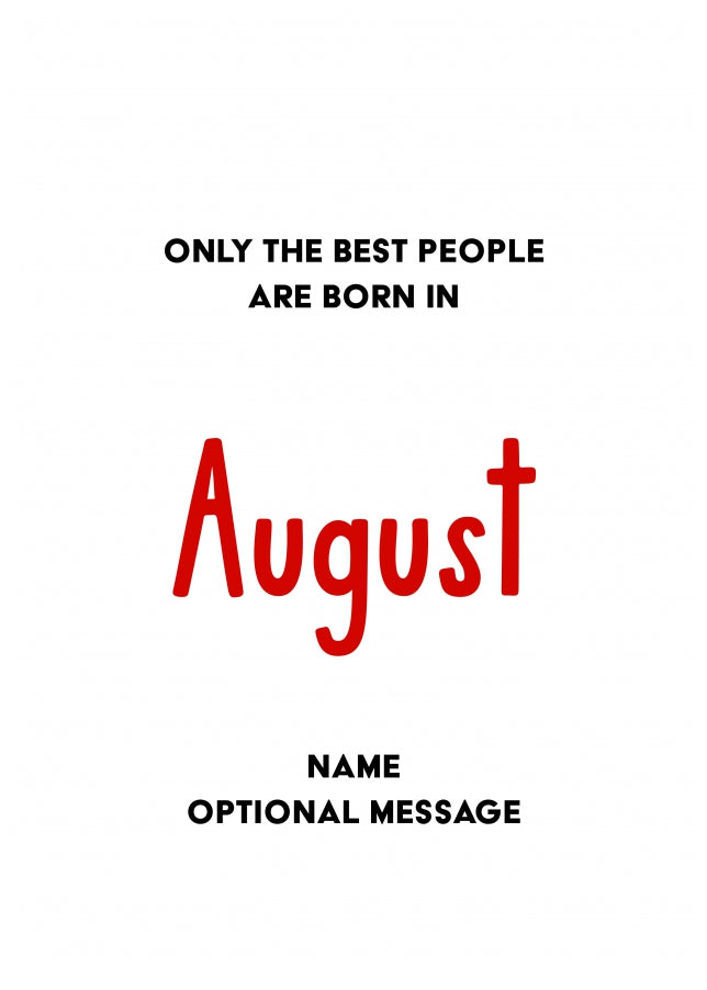 August Birthday Card for Him or Her - Only Best are Born in August