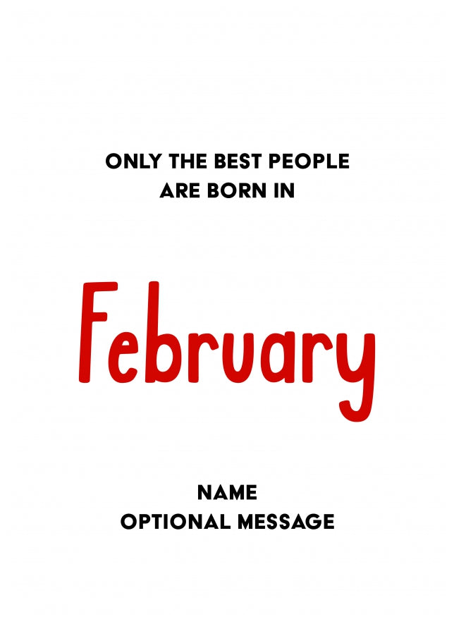 February Birthday Card for Him or Her - Only Best are Born in February