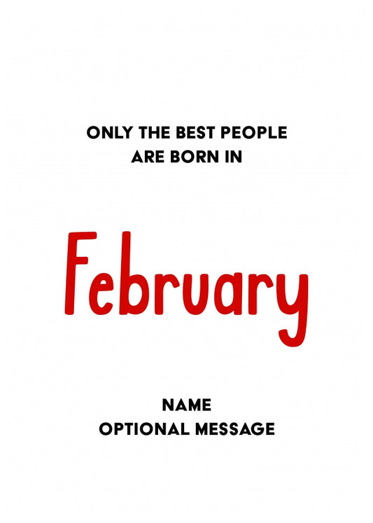 February Birthday Card for Him or Her - Only Best are Born in February