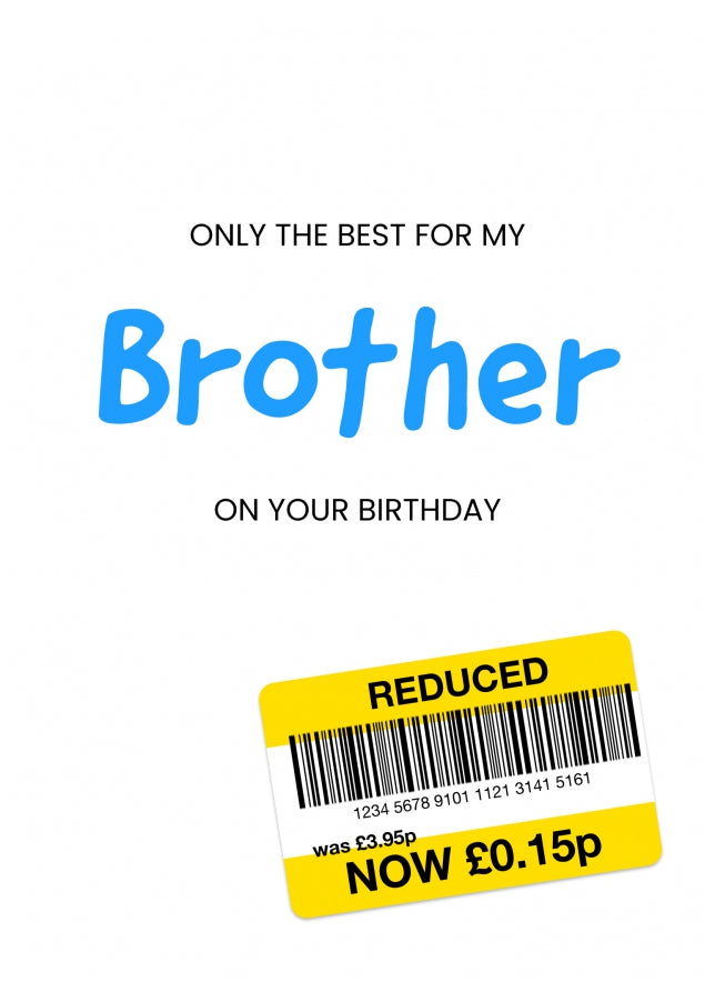 Only the Best Birthday Card for Brother - Funny Brother Birthday Card