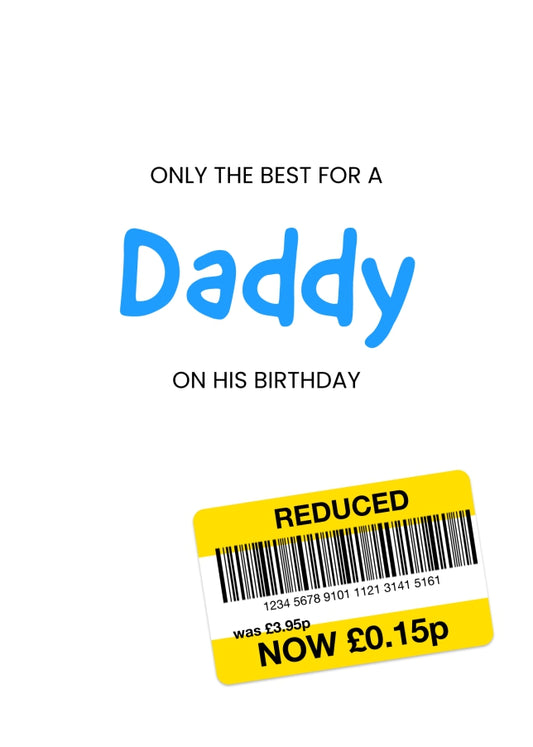 Only the Best Birthday Card for Daddy - Funny Daddy Birthday Card