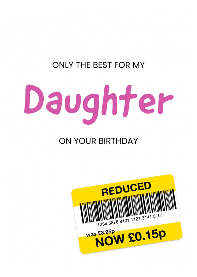 Only the Best Birthday Card for Daughter - Funny Daughter Birthday Card