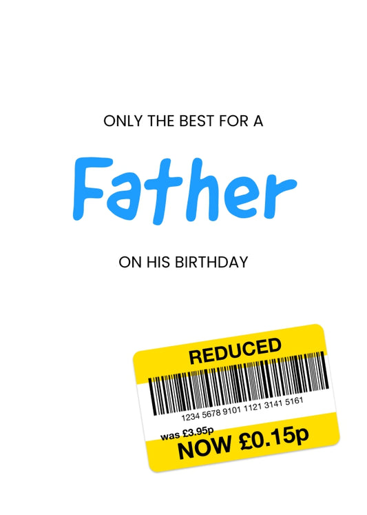 Only the Best Birthday Card for Father - Funny Father Birthday Card