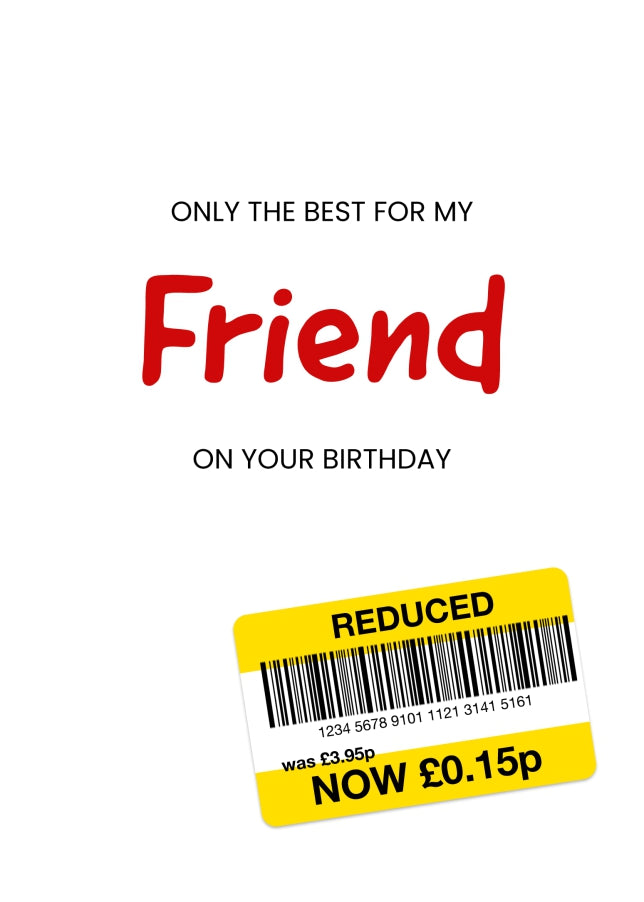 Only the Best Birthday Card for Friend - Funny Friend Birthday Card