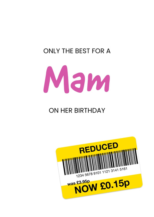 Only the Best Birthday Card for Mam - Funny Mam Birthday Card