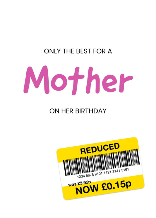 Only the Best Birthday Card for Mother - Funny Mother Birthday Card