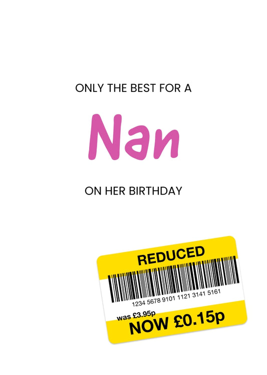 Only the Best Birthday Card for Nan - Funny Nan Birthday Card