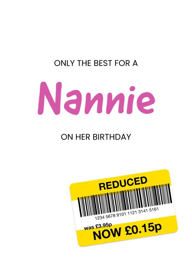 Only the Best Birthday Card for Nannie - Funny Nannie Birthday Card