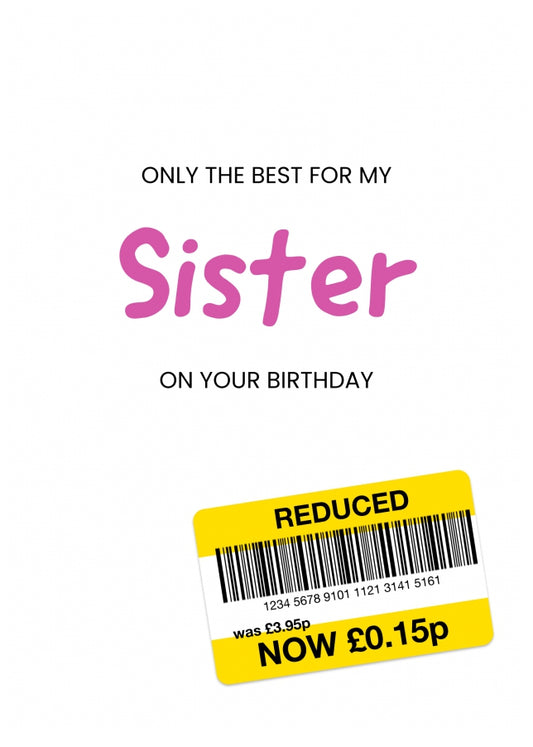 Only the Best Birthday Card for Sister - Funny Sister Birthday Card