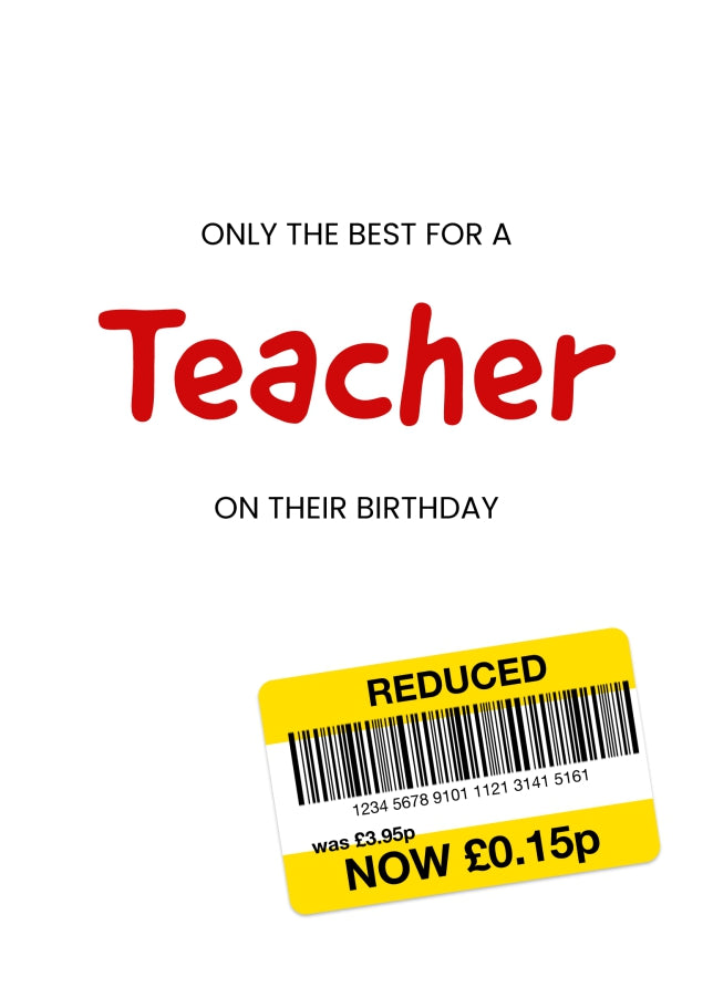 Only the Best Birthday Card for Teacher - Funny Teacher Birthday Card