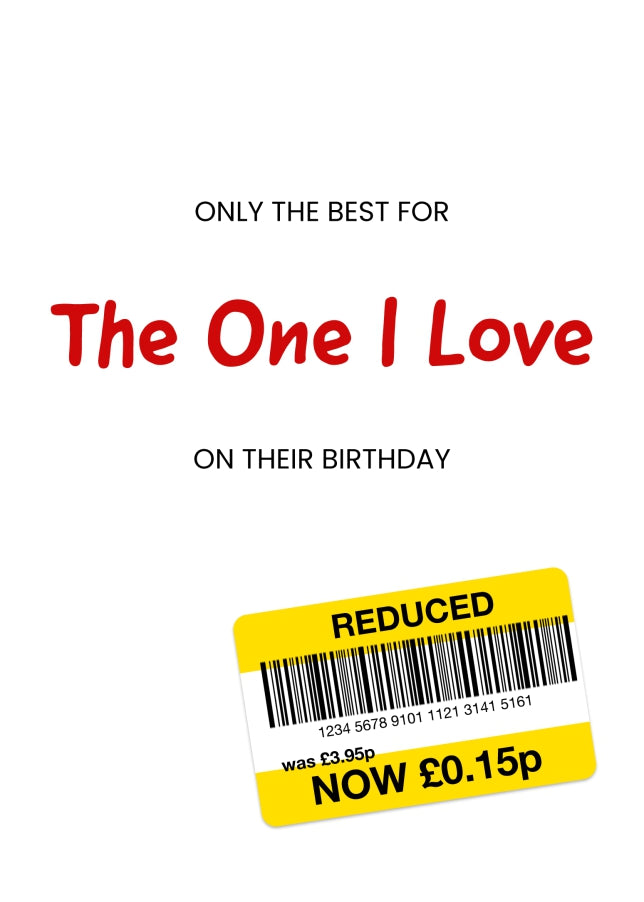 Only the Best Birthday Card for The One I Love - Funny The One I Love Birthday Card