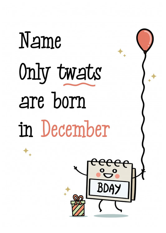 Only Tw@ts are Born in December Birthday Card for Him or Her