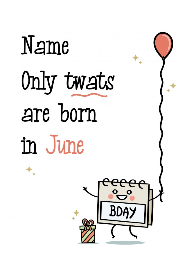 Only Tw@ts are Born in June Birthday Card for Him or Her