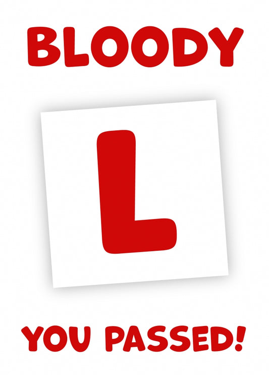 Funny Passed Driving Test Card - Congratulations on Passing Test (Bloody L)