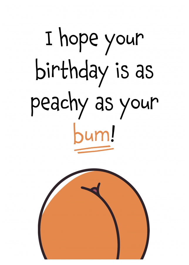 Funny Birthday Cards for Her or Him - Peachy Bum