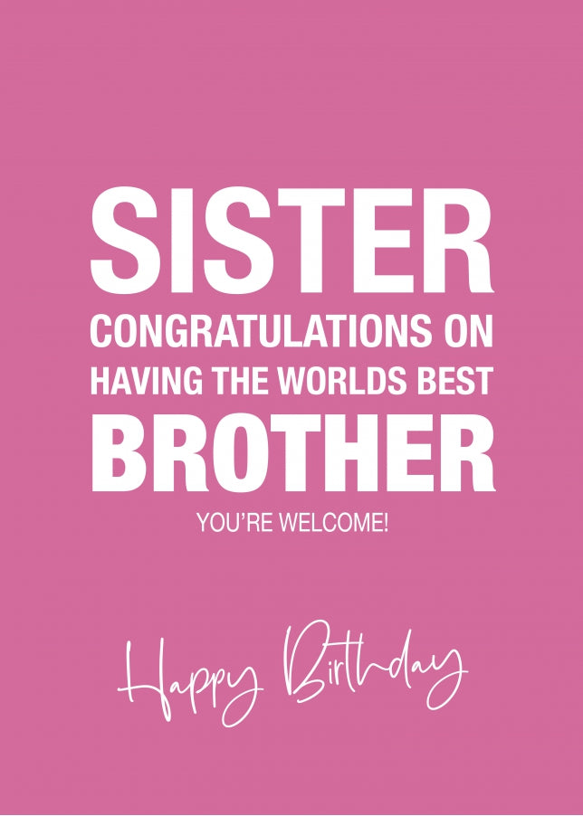 Funny Sister Birthday Card from Brother - Worlds Best Bro