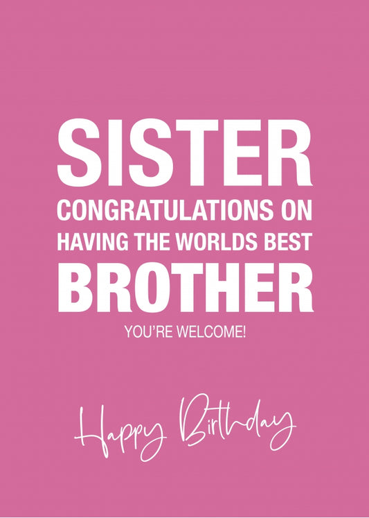 Funny Sister Birthday Card from Brother - Worlds Best Bro