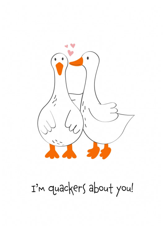 Quackers About You - Duck Anniversary & Birthday Card