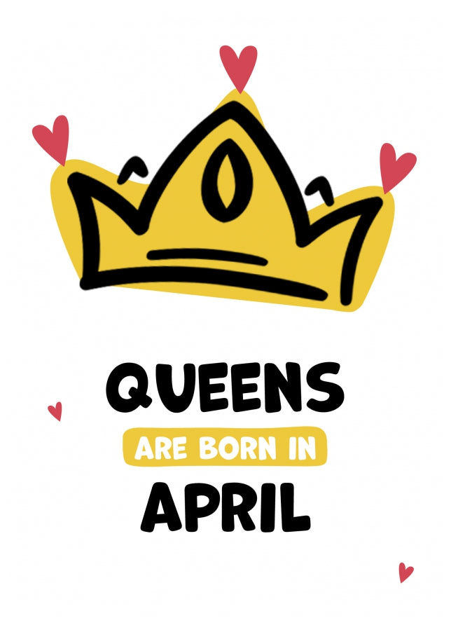 Humorous Birthday Cards for Women - Queens are Born in April!