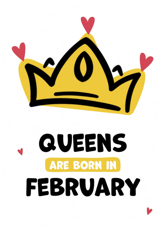 Humorous Birthday Cards for Women - Queens are Born in February!