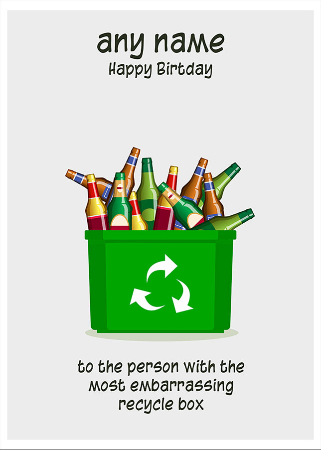 Funny Birthday Card - Embarrassing Recycle Box (beer)