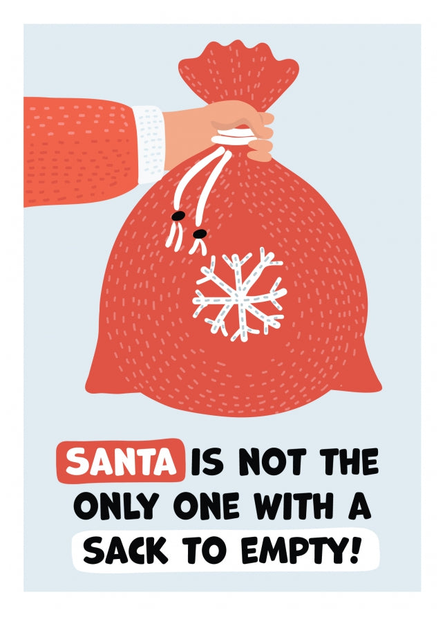 Rude Christmas Card for Women - Santa is Not the Only One With a Sack to Empty!