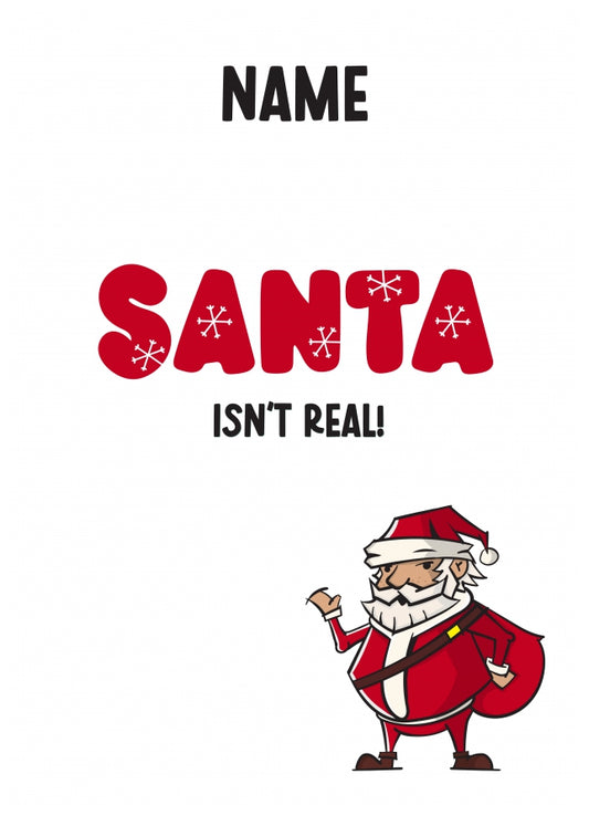 Humorous Christmas Card for Teenager, Friends and Family - Santa Isn't Real!