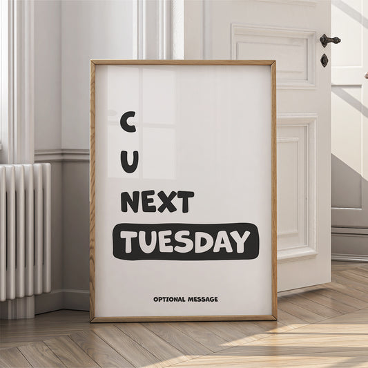 Funny Sarcastic Wall Art for Home or Office - See you next Tuesday