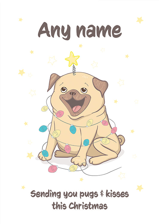 Personalised Sending you Pugs and Kisses Christmas Card