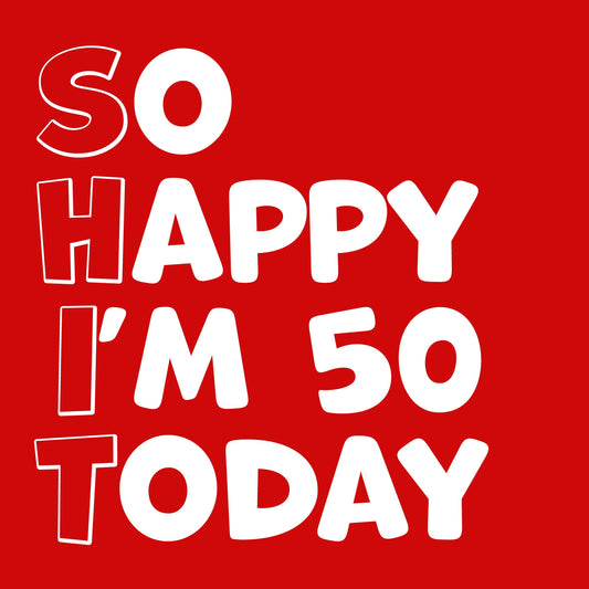 Funny 50th Birthday Cards for Men Women - So Happy