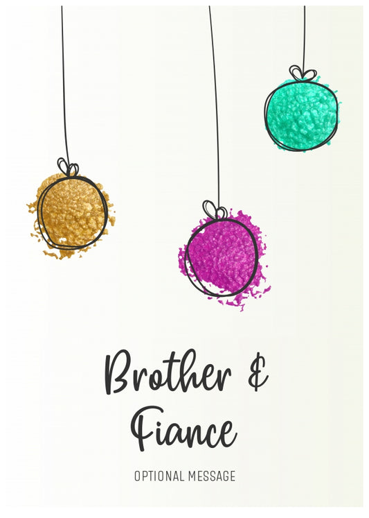 Modern Christmas Card for Brother & Fiance - Splatter Baubles