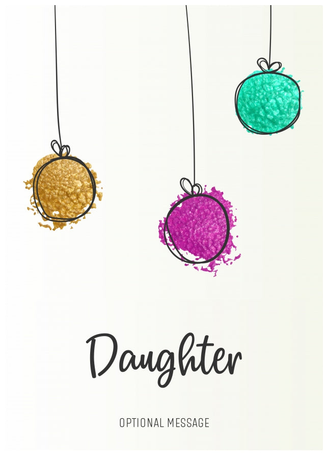 Modern Christmas Card for Daughter - Splatter Baubles